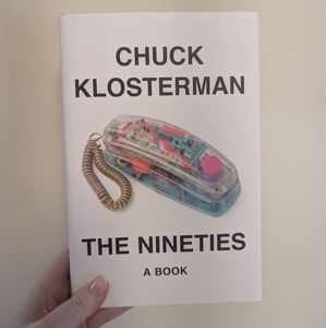 The Nineties by Chuck Klosterman (non-fiction book)